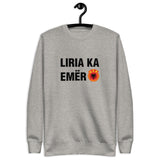 Liria Ka Emer Kosovo - Albania Unisex Premium Sweatshirt